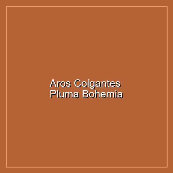 Aros Colgantes Pluma Bohemia